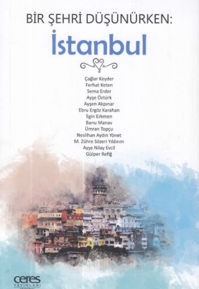 Bir Şehri Düşünürken İstanbul Bir Şehri Düşünürken İstanbul