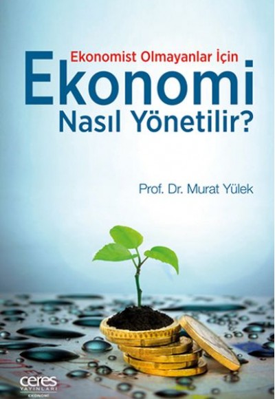 Ekonomi Nasıl Yönetilir? Ekonomi Nasıl Yönetilir?