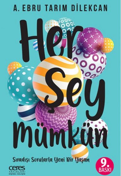 Her Şey Mümkün - Sıradışı Sorularla Yeni Bir Yaşam Her Şey Mümkün - Sıradışı Sorularla Yeni Bir Yaşam