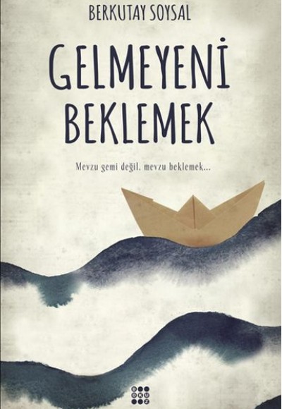 Gelmeyeni Beklemek Gelmeyeni Beklemek