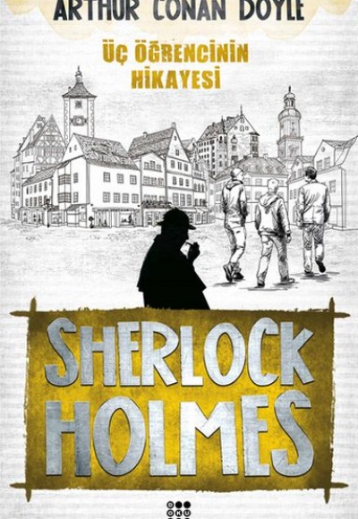 Sherlock Holmes - Üç Öğrencinin Hikayesi Sherlock Holmes - Üç Öğrencinin Hikayesi