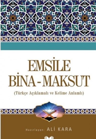 Emsile Bina Maksut - Türkçe Açıklamalı ve Kelime Anlamlı Emsile Bina Maksut - Türkçe Açıklamalı ve Kelime Anlamlı