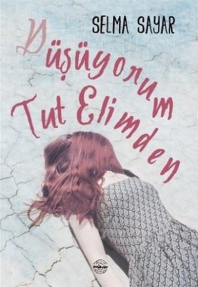 Düşüyorum Tut Elimden Düşüyorum Tut Elimden