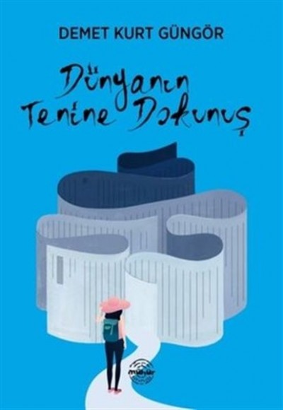 Dünyanın Tenine Dokunuş Dünyanın Tenine Dokunuş
