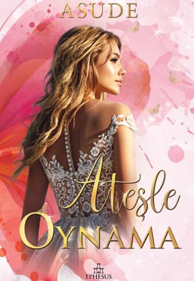 Ateşle Oynama (Ciltli) Ateşle Oynama (Ciltli)