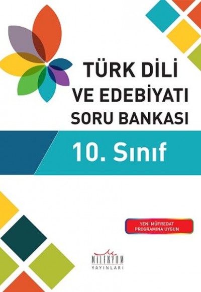 Milenyum 10. Sınıf Türk Dili ve Edebiyatı Soru Bankası (Yeni) Milenyum 10. Sınıf Türk Dili ve Edebiyatı Soru Bankası (Yeni)