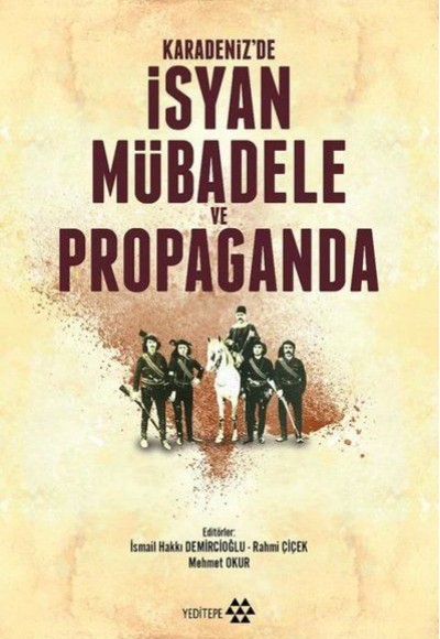Karadeniz'de İsyan Mübadele ve Propaganda Karadeniz'de İsyan Mübadele ve Propaganda