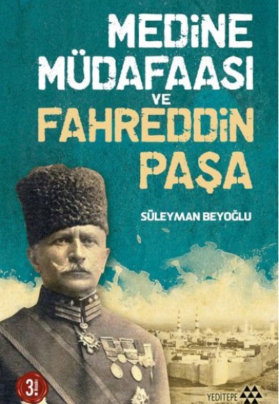 Medine Müdafaası ve Fahreddin Paşa Medine Müdafaası ve Fahreddin Paşa