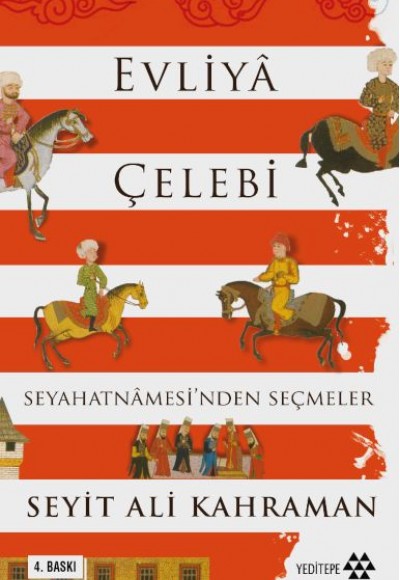 Evliya Çelebi Seyahatnamesinden Seçmeler Evliya Çelebi Seyahatnamesinden Seçmeler