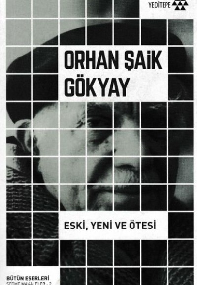 Bütün Eserleri Seçme Makaleler 2 - Eski Yeni ve Ötesi Bütün Eserleri Seçme Makaleler 2 - Eski Yeni ve Ötesi