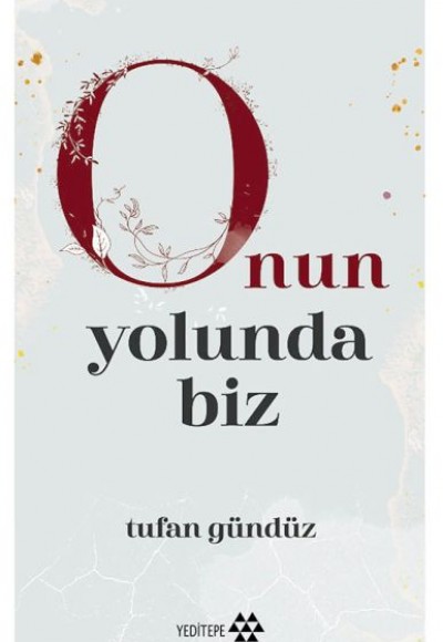 Onun Yolunda Biz Onun Yolunda Biz