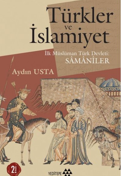 Türkler ve İslamiyet - İlk Müslüman Türk Devleti Samaniler Türkler ve İslamiyet - İlk Müslüman Türk Devleti Samaniler