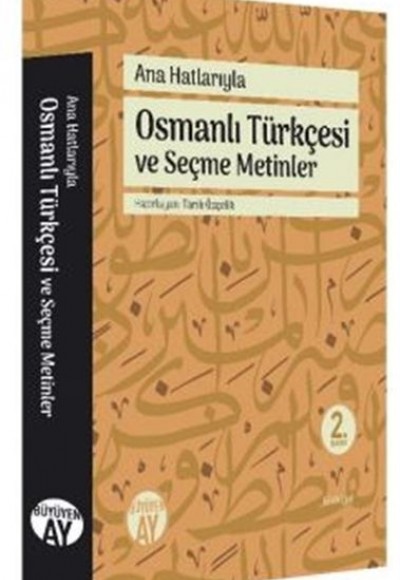 Ana Hatlarıyla Osmanlı Türkçesi ve Seçme Metinler Ana Hatlarıyla Osmanlı Türkçesi ve Seçme Metinler