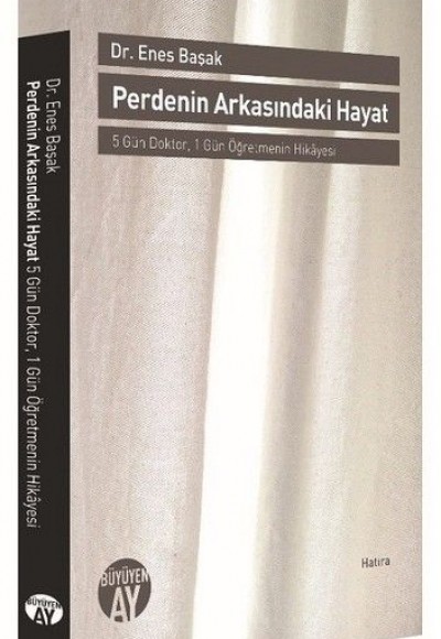 Perdenin Arkasındaki Hayat - 5 Gün Doktor, 1 Gün Öğretmenin Hikayesi Perdenin Arkasındaki Hayat - 5 Gün Doktor, 1 Gün Öğretmenin Hikayesi