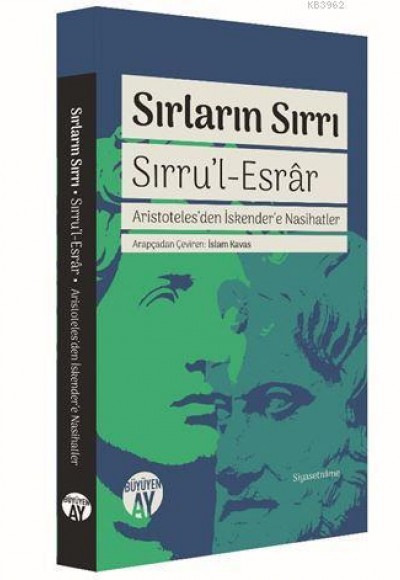Sırların Sırrı - Sırru'l-Esrar - Aristoteles'den İskender'e Nasihatler Sırların Sırrı - Sırru'l-Esrar - Aristoteles'den İskender'e Nasihatler