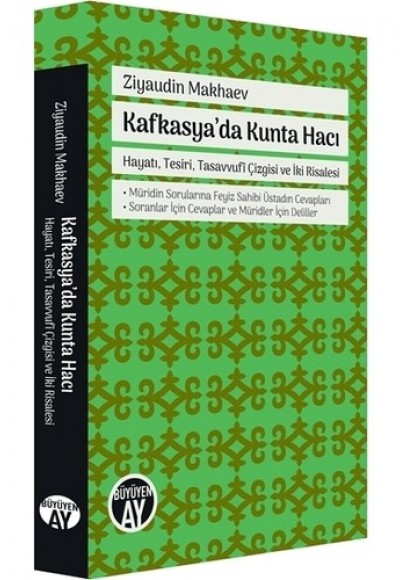 Kafkasya'da Kunta Hacı - Hayatı, Tesiri, Tasavvufi Çizgisi ve İki Risalesi Kafkasya'da Kunta Hacı - Hayatı, Tesiri, Tasavvufi Çizgisi ve İki Risalesi