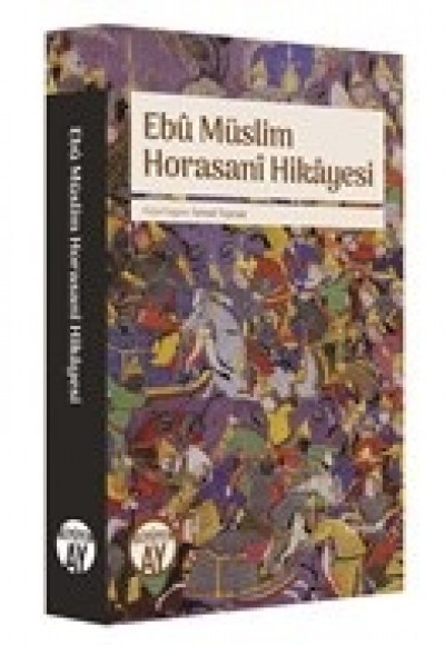 Ebu Müslim Horasani Hikayesi Ebu Müslim Horasani Hikayesi
