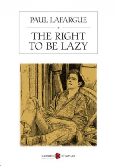 The Right To Be Lazy The Right To Be Lazy