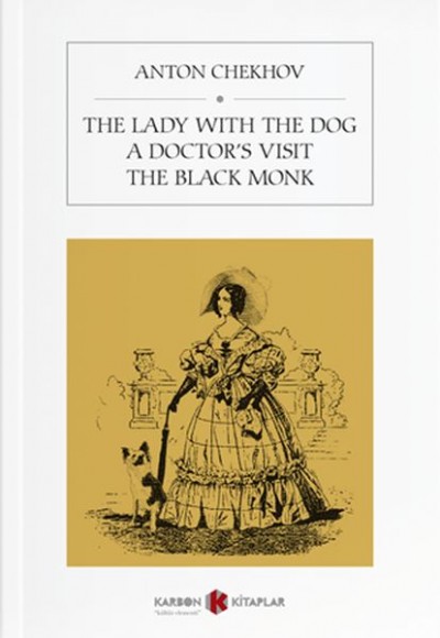 The Lady With The Dog - A Doctor's Visit - The Black Monk The Lady With The Dog - A Doctor's Visit - The Black Monk