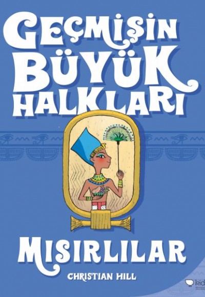 Geçmişin Büyük Halkları - Mısırlılar Geçmişin Büyük Halkları - Mısırlılar