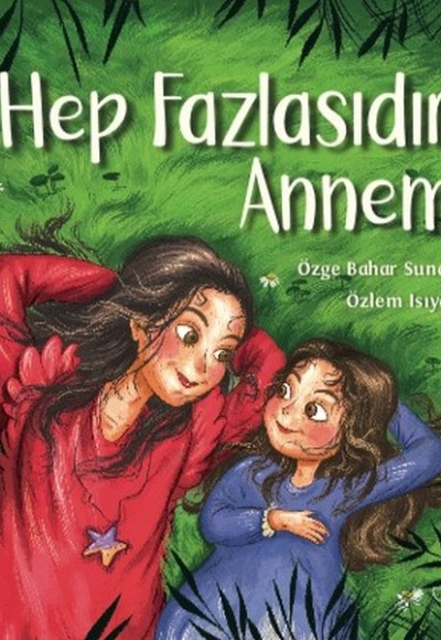 Hep Fazlasıdır Annem Hep Fazlasıdır Annem