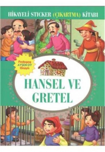 Hansel ve Gratel Hikayeli Sticker Çıkartma Kitabı Hansel ve Gratel Hikayeli Sticker Çıkartma Kitabı