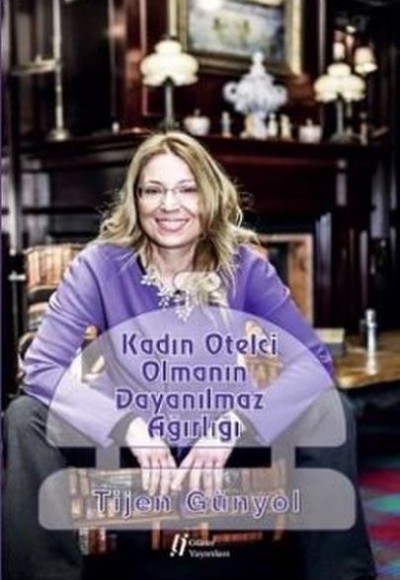 Kadın Otelci Olmanın Dayanılmaz Ağırlığı Kadın Otelci Olmanın Dayanılmaz Ağırlığı