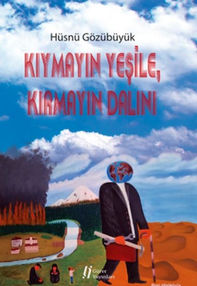 Kıymayın Yeşile, Kırmayın Dalını Kıymayın Yeşile, Kırmayın Dalını