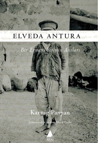 Elveda Antura-Bir Ermeni Yetimin Anıları Elveda Antura-Bir Ermeni Yetimin Anıları