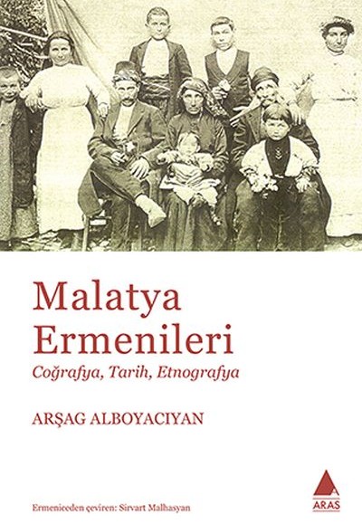 Malatya Ermenileri - Coğrafya Tarih Etnografya Malatya Ermenileri - Coğrafya Tarih Etnografya