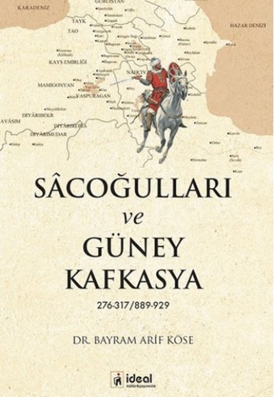 Sacoğulları ve Güney Kafkasya 276-317/889-929 Sacoğulları ve Güney Kafkasya 276-317/889-929