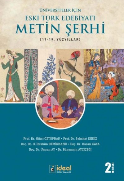 Üniversiteler İçin Eski Türk Edebiyatı Metin Şerhi (17-19 Yüzyıllar) Üniversiteler İçin Eski Türk Edebiyatı Metin Şerhi (17-19 Yüzyıllar)