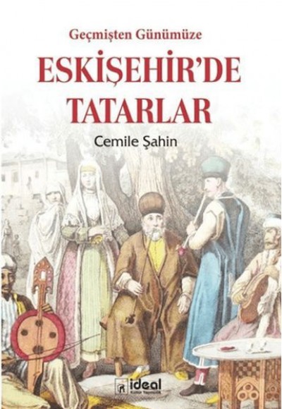 Geçmişten Günümüze Eskişehir'de Tatarlar Geçmişten Günümüze Eskişehir'de Tatarlar