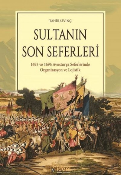 Sultanın Son Seferleri - 1695 ve 1696 Avusturya Seferlerinde Organizasyon ve Lojistik