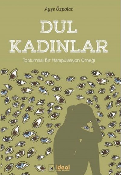 Toplumsal Bir Manipülasyon Örneği Dul Kadınlar Toplumsal Bir Manipülasyon Örneği Dul Kadınlar