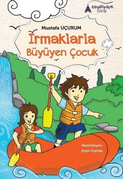 Irmaklarla Büyüyen Çocuk Irmaklarla Büyüyen Çocuk