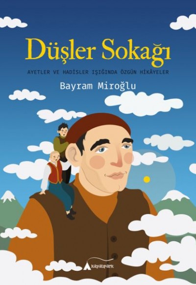 Düşler Sokağı - Ayetler ve Hadisler Işığında Özgün Hikayeler Düşler Sokağı - Ayetler ve Hadisler Işığında Özgün Hikayeler