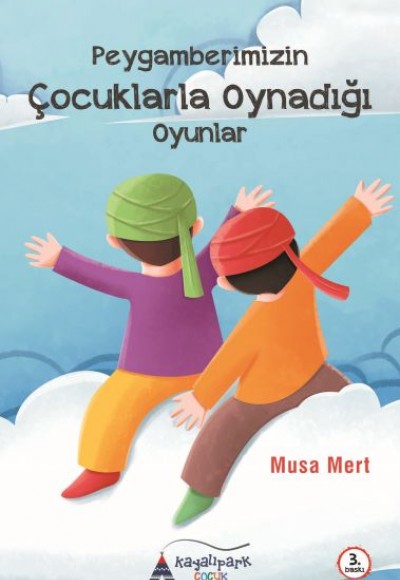 Peygamberimizin Çocuklarla Oynadığı Oyunlar Peygamberimizin Çocuklarla Oynadığı Oyunlar