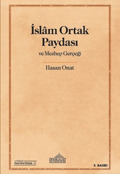 İslam Ortak Paydası ve Mezhep Gerçeği İslam Ortak Paydası ve Mezhep Gerçeği