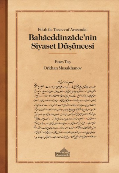 Fıkıh ile Tasavvuf Arasında: Bahaaeddinzaade’nin Siyaset Düşüncesi Fıkıh ile Tasavvuf Arasında: Bahaaeddinzaade’nin Siyaset Düşüncesi