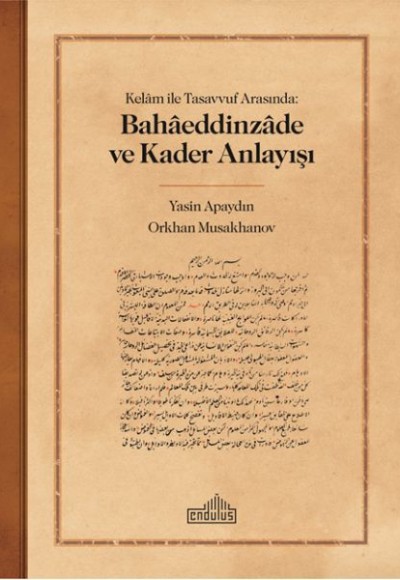 Kelam ile Tasavvuf Arasında: Bahaeddinzade ve Kader Anlayışı Kelam ile Tasavvuf Arasında: Bahaeddinzade ve Kader Anlayışı