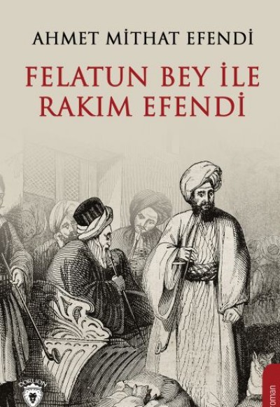 Felatun Bey ve Rakım Efendi Felatun Bey ve Rakım Efendi
