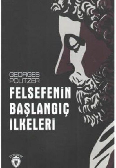 Felsefenin Başlangıç İlkeleri Felsefenin Başlangıç İlkeleri