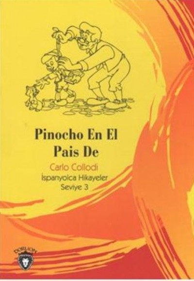 Pinocho En El Pais De İspanyolca Hikayeler Seviye 3 Pinocho En El Pais De İspanyolca Hikayeler Seviye 3