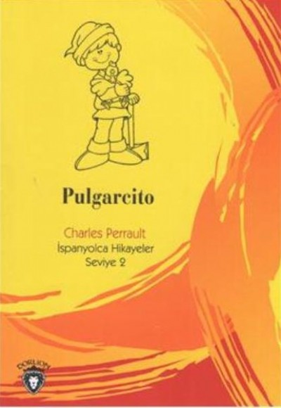 Pulgarcito İspanyolca Hikayeler Seviye 2 Pulgarcito İspanyolca Hikayeler Seviye 2