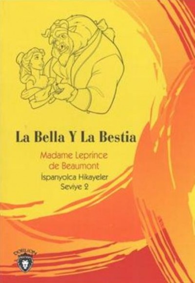 La Bella Y La Bestia İspanyolca Hikayeler Seviye 2 La Bella Y La Bestia İspanyolca Hikayeler Seviye 2