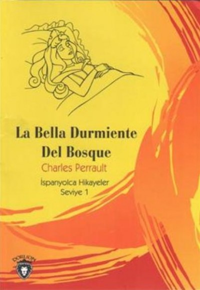 La Bella Durmiente Del Bosque İspanyolca Hikayeler Seviye 1 La Bella Durmiente Del Bosque İspanyolca Hikayeler Seviye 1