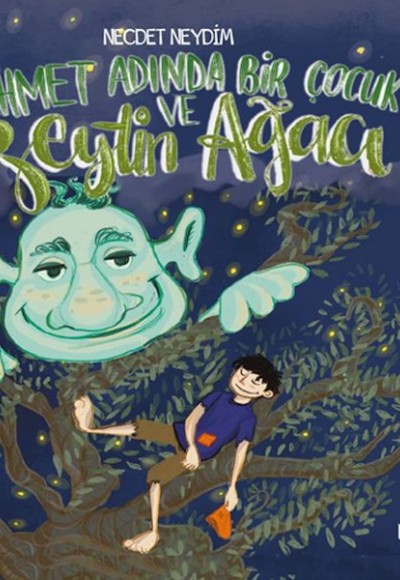 Ahmet Adında Bir Çocuk Ve Zeytin Ağacı Ahmet Adında Bir Çocuk Ve Zeytin Ağacı