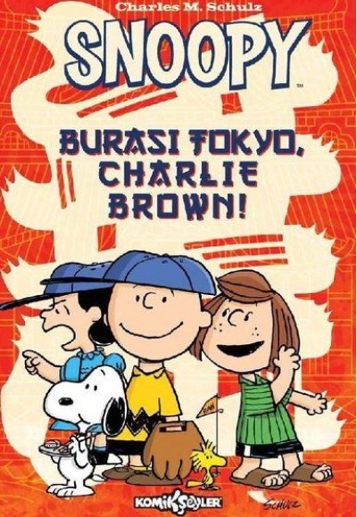 Snoopy - Burası Tokyo Charlie Brown! Snoopy - Burası Tokyo Charlie Brown!