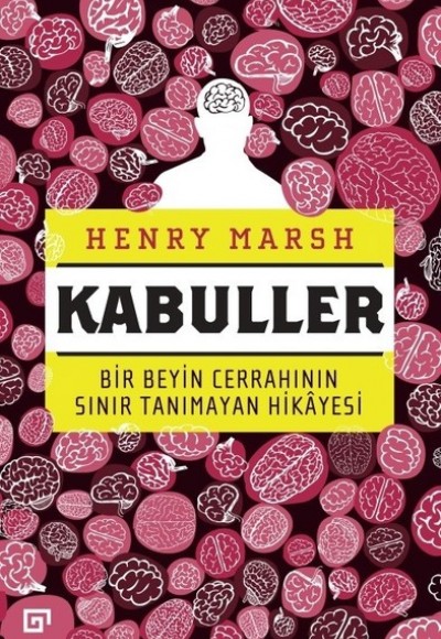 Kabuller-Bir Beyin Cerrahının Sınır Tanımayan Hikayesi Kabuller-Bir Beyin Cerrahının Sınır Tanımayan Hikayesi